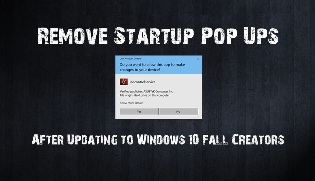 How To Stop System Startup Popups After Updating To Windows 10 Fall ...